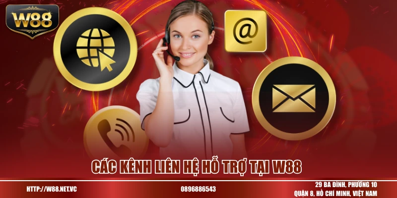 Các kênh liên hệ hỗ trợ tại W88 